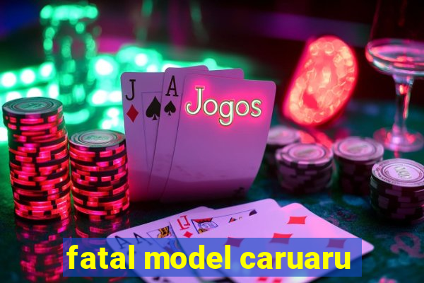 fatal model caruaru